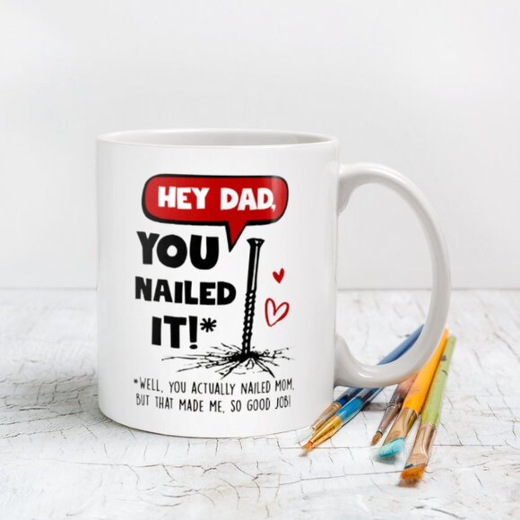 Hey Dad, You Nailed It! Funny Father’s Day or Christmas Mug, 11oz White Coffee C - Picture 4 of 4